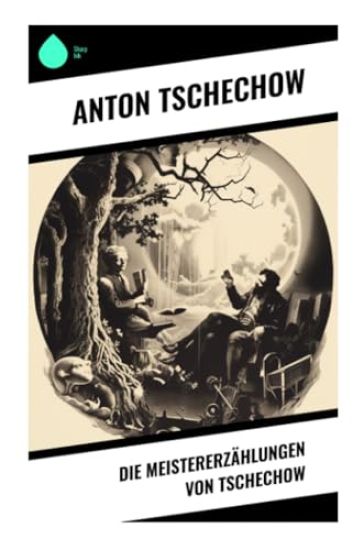 Die Meistererzählungen von Tschechow