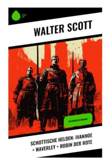Schottische Helden: Ivanhoe + Waverley + Robin der Rote