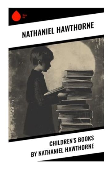 Children's Books by Nathaniel Hawthorne
