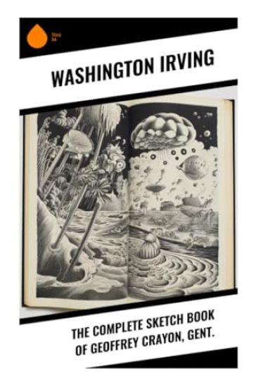 The Complete Sketch Book of Geoffrey Crayon, Gent.