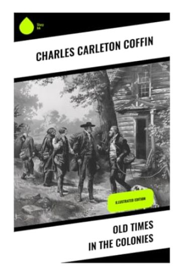 Old Times in the Colonies