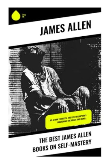 The Best James Allen Books on Self-Mastery