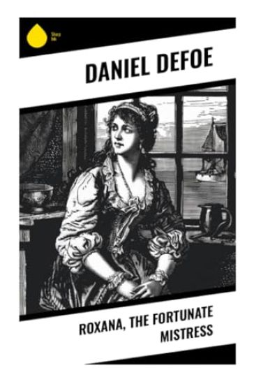 Roxana, the Fortunate Mistress