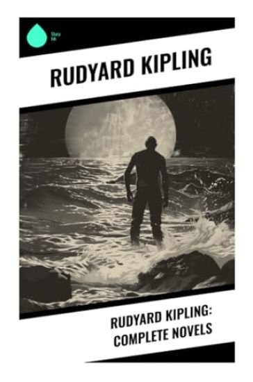 Rudyard Kipling: Complete Novels