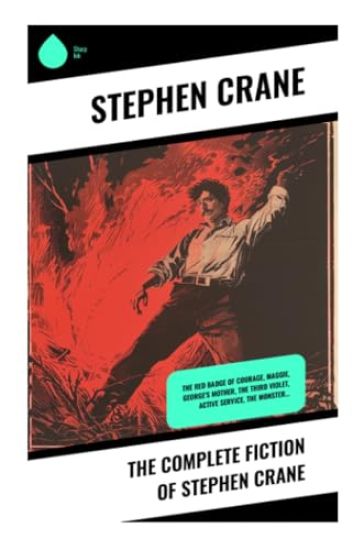 The Complete Fiction of Stephen Crane