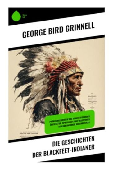 Die Geschichten der Blackfeet-Indianer