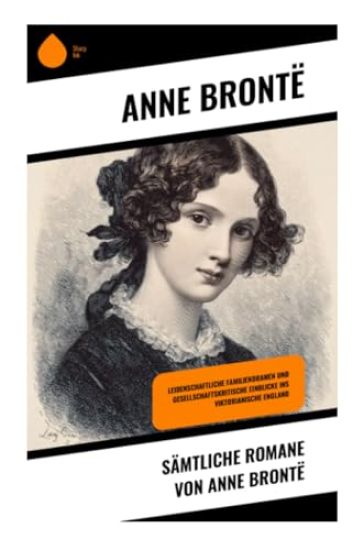 Sämtliche Romane von Anne Brontë