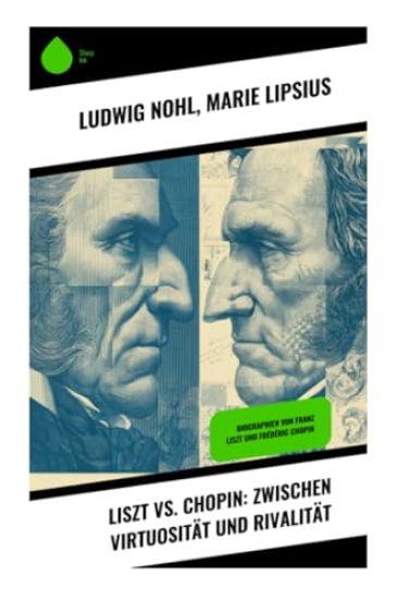 Liszt vs. Chopin: Zwischen Virtuosität und Rivalität