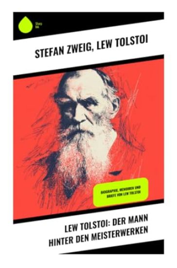 Lew Tolstoi: Der Mann hinter den Meisterwerken