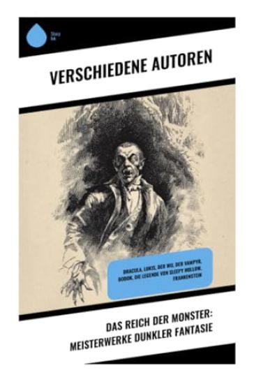 Das Reich der Monster: Meisterwerke dunkler Fantasie
