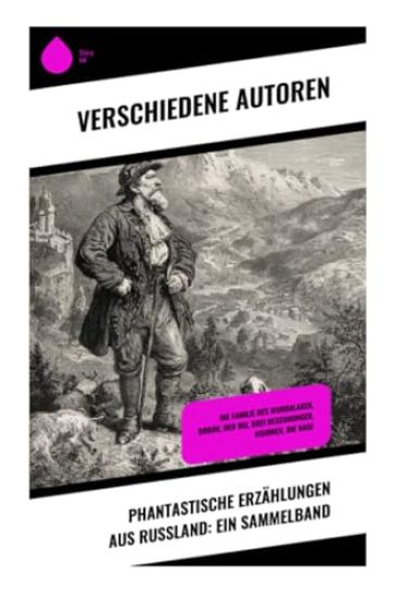 Phantastische Erzählungen aus Russland: Ein Sammelband
