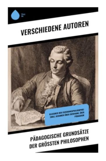 Pädagogische Grundsätze der größten Philosophen