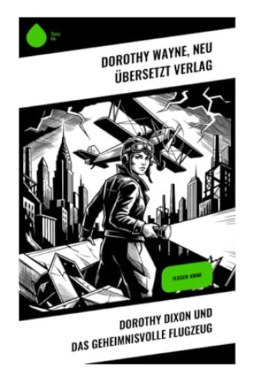 Dorothy Dixon und das geheimnisvolle Flugzeug