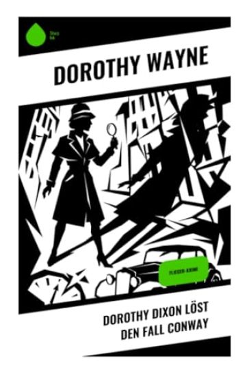 Dorothy Dixon löst den Fall Conway