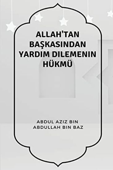 Allah'tan Baskasindan Yardim Dilemenin Hükmü