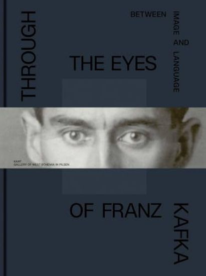 Through the Eyes of Franz Kafka: Between Image and Language
