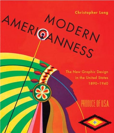 Modern Americanness: The New Graphic Design in the United States 1890-1940