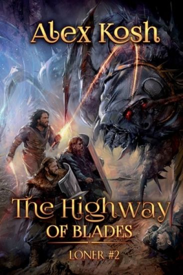 The Highway of Blades (Loner Book #2)