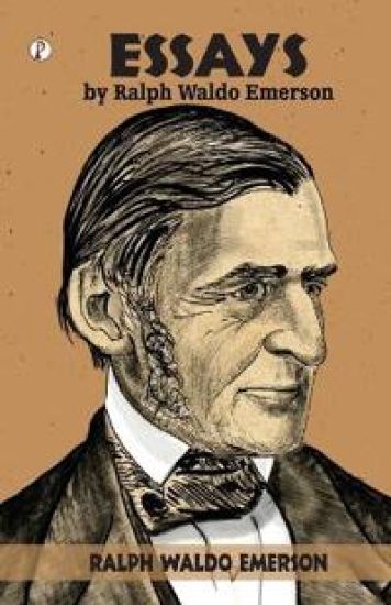 Essays Ralph Waldo Emerson