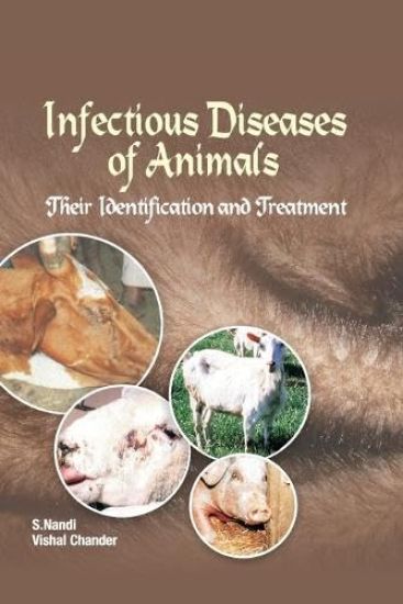 Infectious Diseases of Animals Their Identification and Treatment