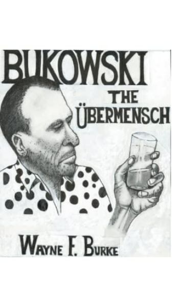 BUKOWSKI the UBERMENSCH