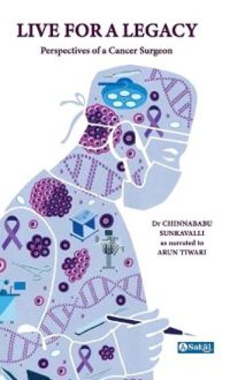 Living for a Legacy : Perspectives of a Cancer Surgeon