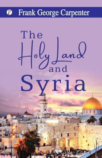 The Holy Land and Syria (Edition1st)