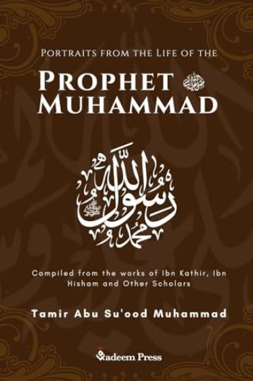 Portraits from the Life of the Prophet Muhammad (saw)