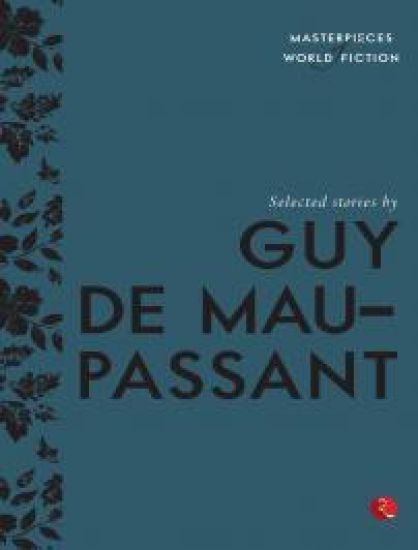Selected Stories by Guy De Maupassant