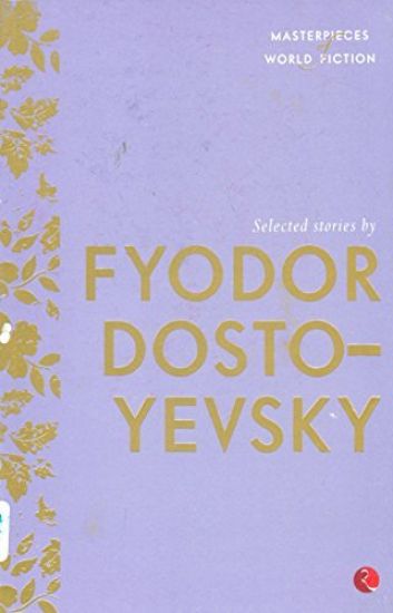 Selected Stories By Fyodor Dostoyevsky