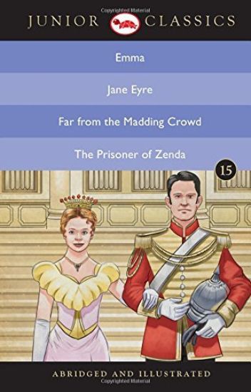 Junior Classicbook 15 (Emma, Jane Eyre, Far from the Madding Crowd, the Prisoner of Zenda) (Junior Classics)