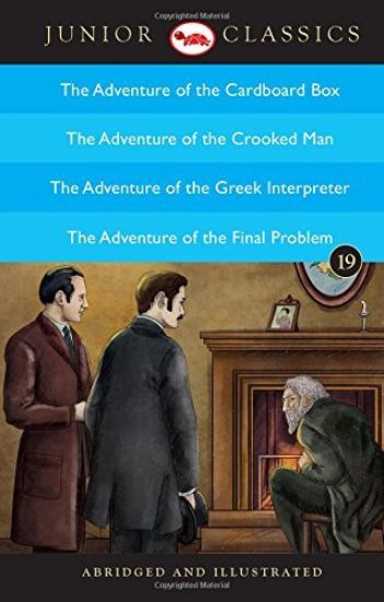 Junior Classicbook 19 (the Adventure of the Cardboard Box, the Adventure of the Crooked Man, the Adventure of the Greek Interpreter, the Adventure of the Final Problem) (Junior Classics)
