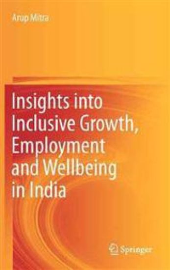 Insights into Inclusive Growth, Employment and Wellbeing in India