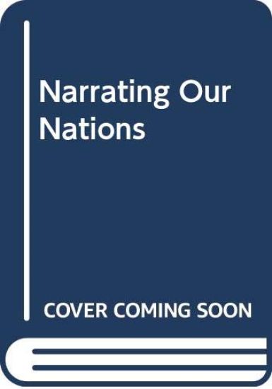 Narrating Our Nations