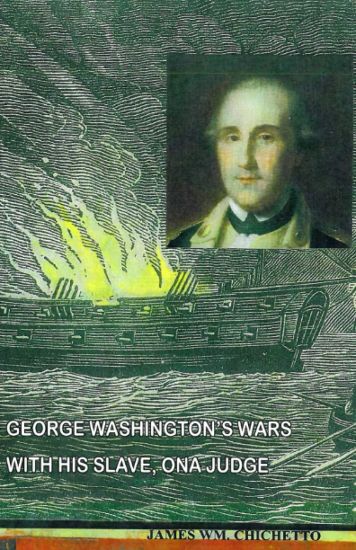 George Washington's Wars with His Slave, Ona Judge