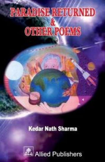 Paradise Returned & Other Poems (acknowledged by Shri APJ Abdul Kalam)