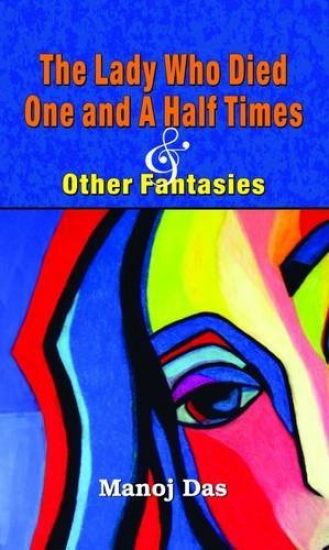 The Lady Who Died One and a Half Times and Other Fantasies