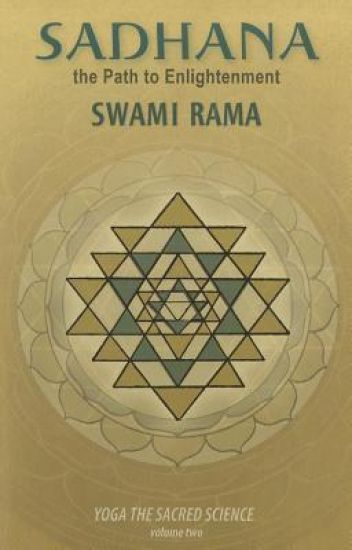 Sadhana, the Path to Enlightenment: Yoga the Sacred Science