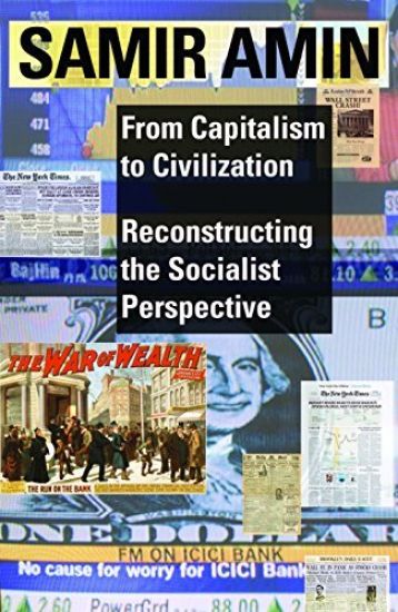 From Capitalism to Civilization – Reconstructing the Socialist Perspective