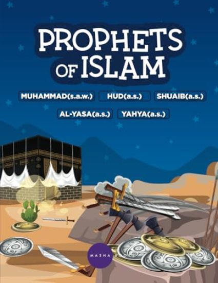 Prophets of Islam - Prophet Muhammad / Hud / Shuaib / Al-Yasa / Yahya