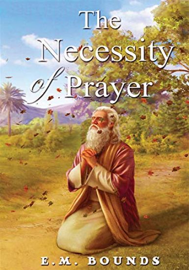 The Necessity of Prayer