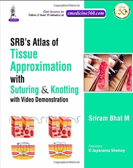 SRB's Atlas of Tissue Approximation with Suturing & Knotting