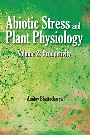 Abiotic Stress and Plant Physiology, Volume 03