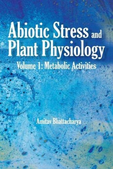 Abiotic Stress and Plant Physiology, Volume 02