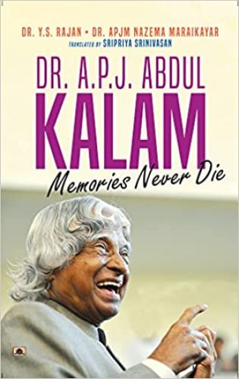 Dr. A.P.J. Abdul Kalam  Memories Never Die (English Translation of Ninaivugalukku Maranamillai)