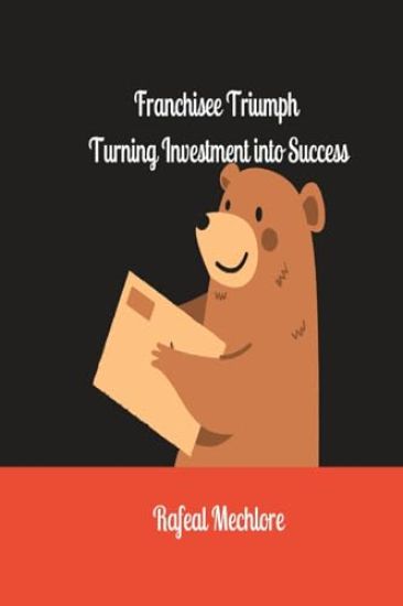 "Franchisee Triumph: Turning Investment into Success "