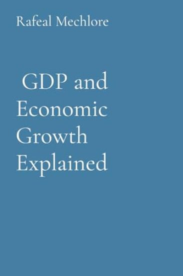 GDP and Economic Growth Explained