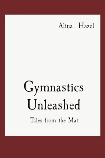 Gymnastics Unleashed: Tales from the Mat