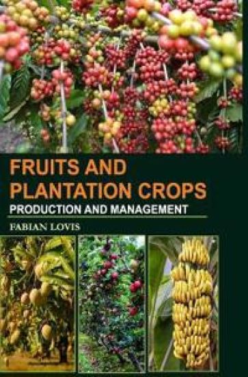 Fruits and Plantation Crops Production and Management