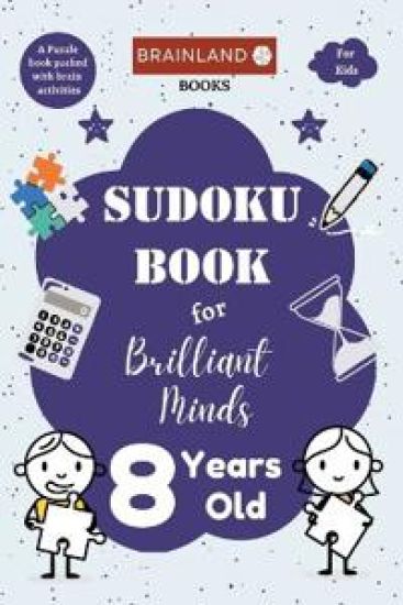 Sudoku Book for Brilliant Minds: 8 Year Old